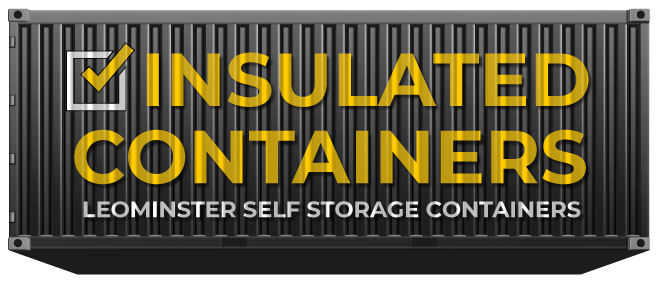Leominster Self Storage Containers - Insulated Containers