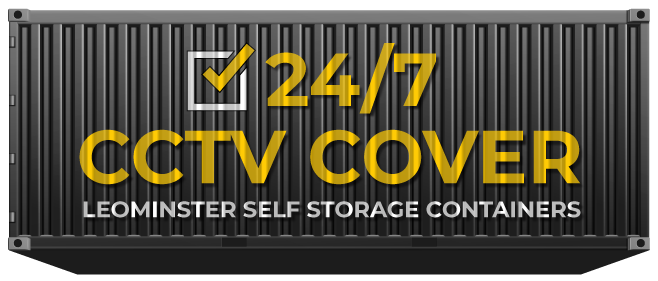Leominster Self Storage Containers - 24/7 CCTV Cover